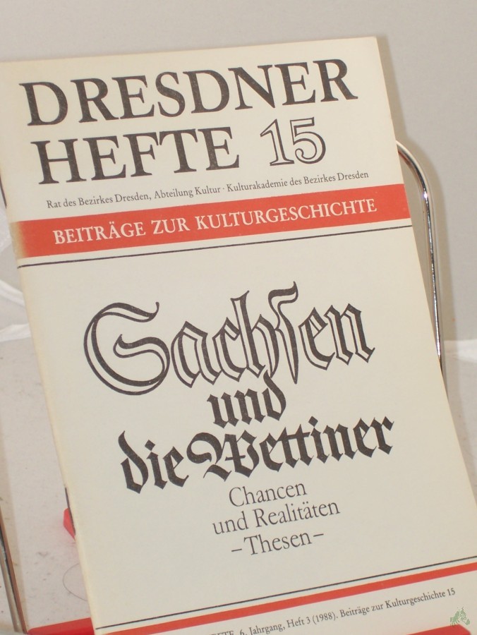 Artikelbild 1 des Artikels “Sachsen und die Wettiner : Chancen und Realitäten ; Thesen / Rat des Bezirkes Dresden, Abteilung Kultur ; Kulturakademie des Bezirkes Dresden “
