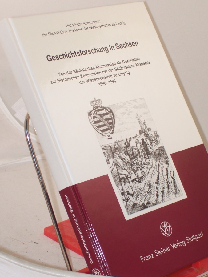 Artikelbild 1 des Artikels “Geschichtsforschung in Sachsen : von der Sächsischen Kommission für Geschichte zur Historischen Kommission bei der Sächsischen Akademie der Wissenschaften zu Leipzig ; 1896 - 1996 / Historische Kommission der Sächsischen Akademie der Wissen “