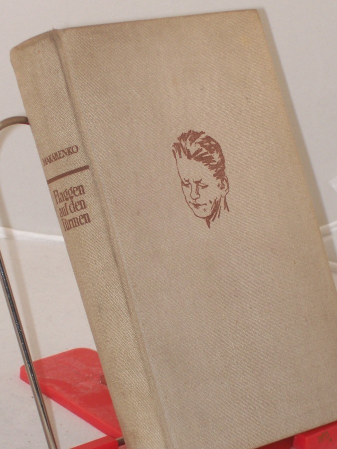 Artikelbild 1 des Artikels “Flaggen auf den Türmen / A. Seiten Makarenko. Übers. aus d. Russ. v. Erich Salewski “