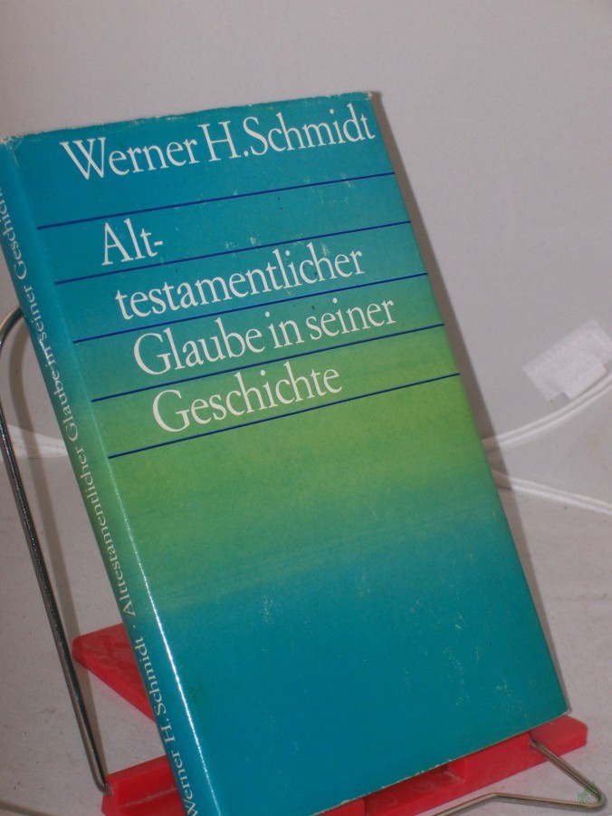 Artikelbild 1 des Artikels “Alttestamentlicher Glaube in seiner Geschichte / Werner H. Schmidt “