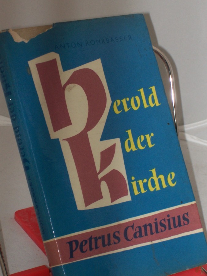 Product image 1 of the product “Herold der Kirche : Petrus Canisius / Anton Rohrbasser ”