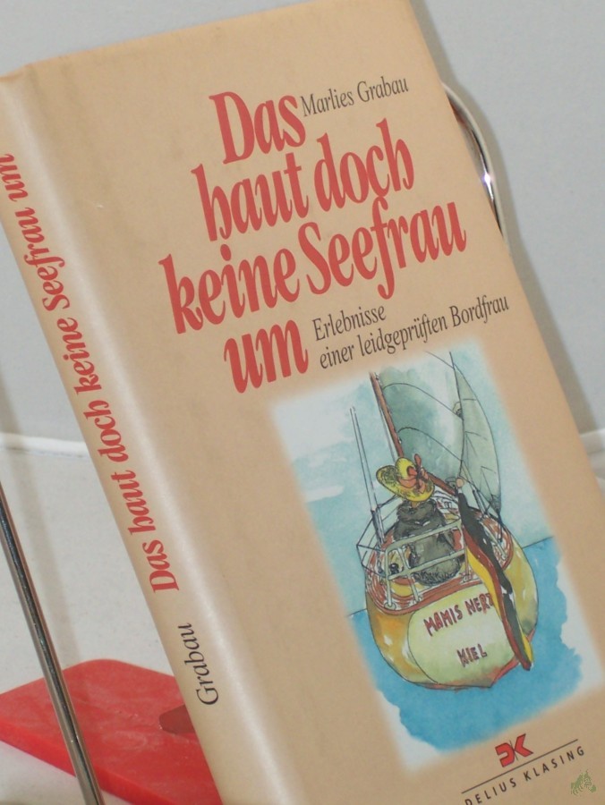 Product image 1 of the product “Das haut doch keine Seefrau um : Erlebnisse einer leidgeprüften Bordfrau / Marlies Grabau ”