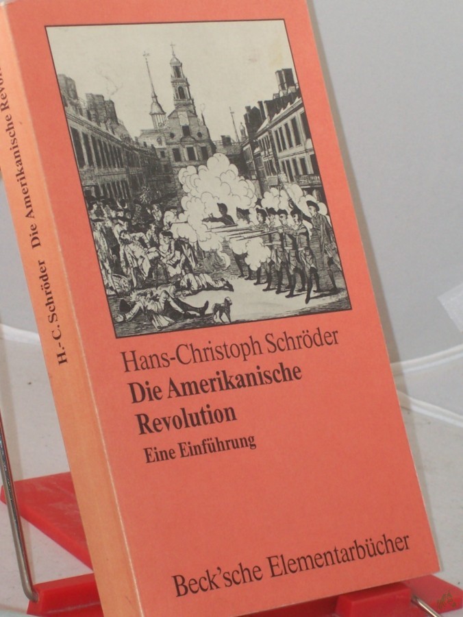Product image 1 of the product “Die amerikanische Revolution : e. Einf. / Hans-Christoph Schröder ”