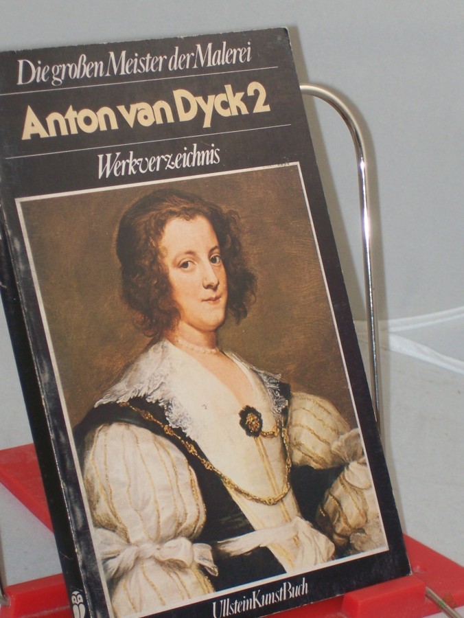 Artikelbild 1 des Artikels “Die grossen Meister der Malerei. Anton van Dyck 2. : Werkverz. / Erik Larsen. [Aus d. Ital. übers. und bearb. von Wolfgang Bensch] “
