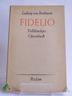 Artikelbild 1 des Artikels “Fidelio : Oper in 2 Aufzügen. Vollst. Buch / Ludwig van Beethoven. Dichtung nach Bouilly von J. Sonnleithner u. G. F. Treitschke. Mit einer Einführung von Hermann Heyer “