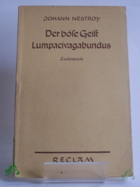 Artikelbild 1 des Artikels “Der böse Geist Lumpacivagabundus, Johann Nestroy “