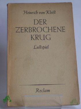 Artikelbild 1 des Artikels “Der zerbrochene Krug : Lustspiel in 1 Aufz. / Heinrich von Kleist “