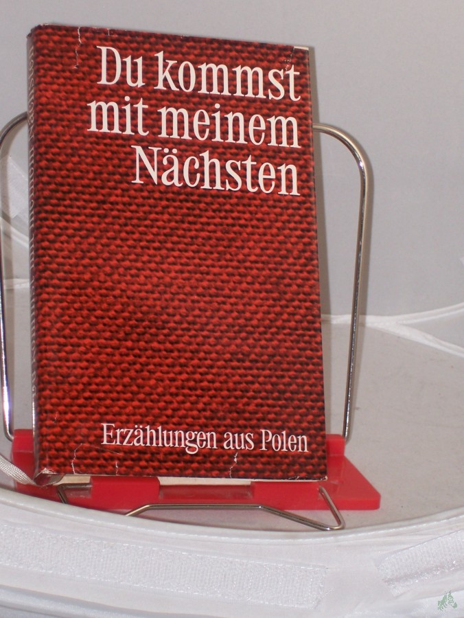 Product image 1 of the product “Du kommst mit meinem Nächsten : Erzählungen aus Polen / ausgewählt u. hrsg. von Karin Wolff ”