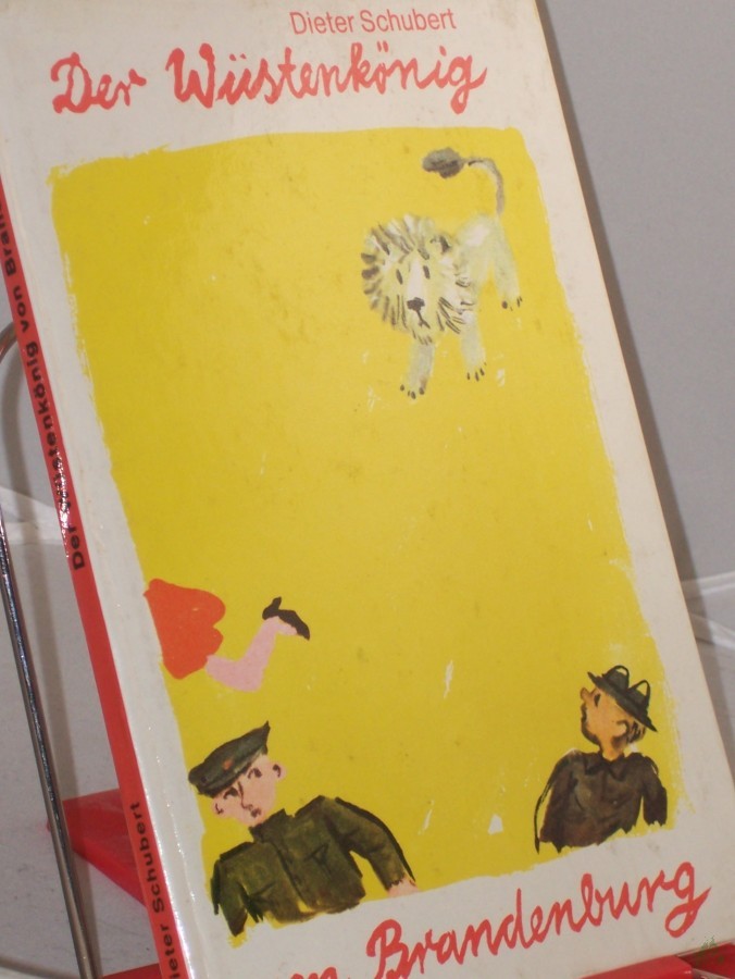 Artikelbild 1 des Artikels “Der Wüstenkönig von Brandenburg / Dieter Schubert. Illustrationen von Erika Klein “