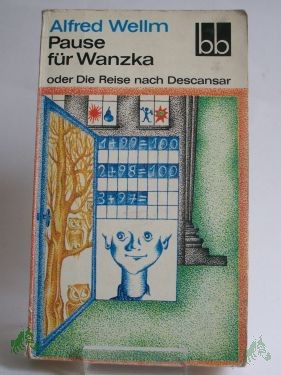 Product image 1 of the product “Pause für Wanzka oder die Reise nach Descansar : Roman / Alfred Wellm ”
