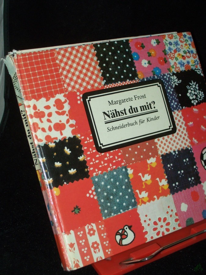 Product image 1 of the product “Nähst du mit? : Schneiderbuch für Kinder / von Margarete Frost ”