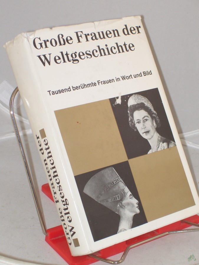 Artikelbild 1 des Artikels “Grosse Frauen der Weltgeschichte : 1000 Biographien in Wort u. Bild / Red. Mitarb.: Erwin Angermayer... Bildniszeichn.: Elly Strick “