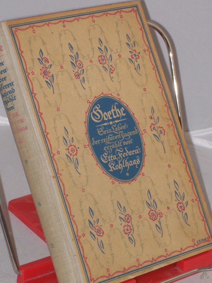 Product image 1 of the product “Goethe : Sein Leben der reifenden Jugend erz. / Etta Federn-Kohlhaas ”