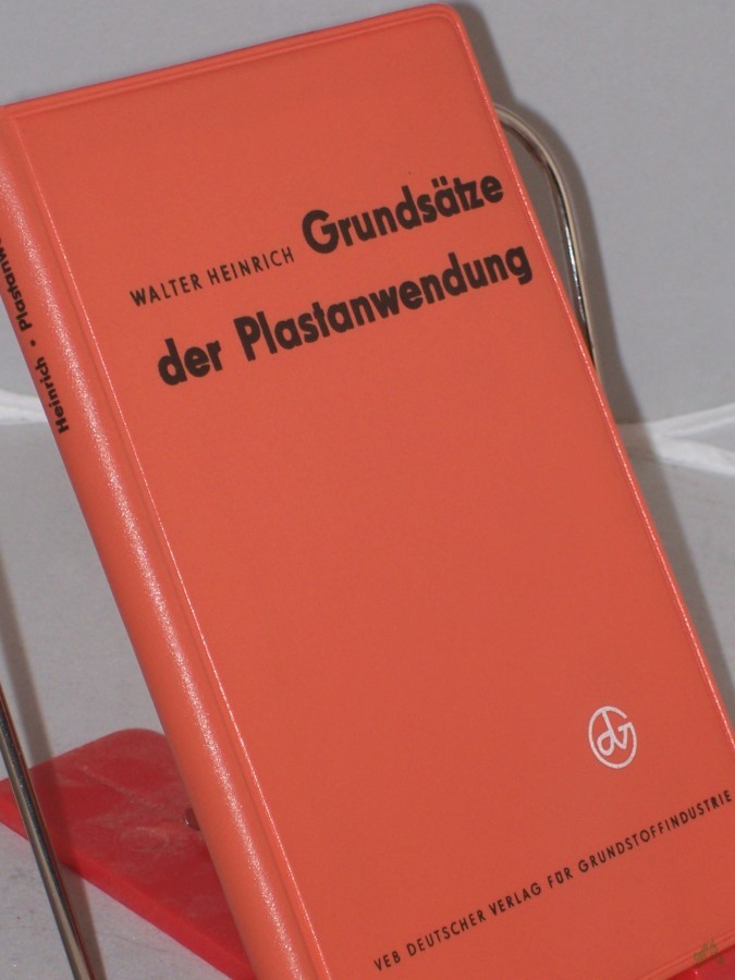 Product image 1 of the product “Grundsätze der Plastanwendung / Walter Heinrich ”