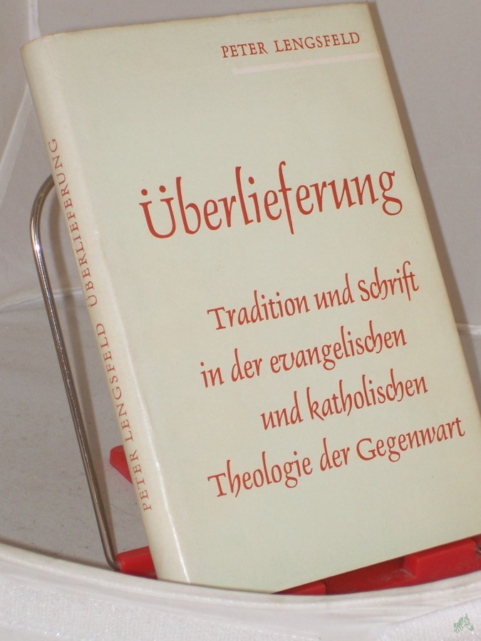 Artikelbild 1 des Artikels “Überlieferung : Tradition u. Schrift in d. evang. u. kath. Theologie d. Gegenwart / Peter Lengsfeld. Hrsg. v. Werner Becker “