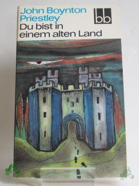 Artikelbild 1 des Artikels “Du bist in einem alten Land / John Boynton Priestley. Aus d. Engl. übers. von Ernst Larsen “