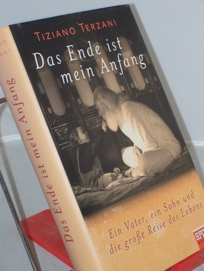 Artikelbild 1 des Artikels “Das Ende ist mein Anfang : ein Vater, ein Sohn und die große Reise des Lebens / Tiziano Terzani. Hrsg. von Folco Terzani. Aus dem Ital. von Christiane Rhein “