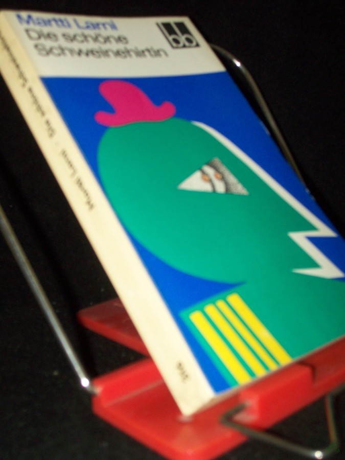 Product image 1 of the product “Die schöne Schweinehirtin oder Die Erinnerungen der Kommerzienrätin Minna Karlsson-Kananen / Martti Larni. Aus d. Finn. übers. von Heinz Goldberg ”