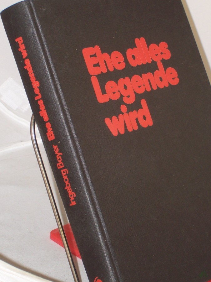 Product image 1 of the product “Ehe alles Legende wird / hrsg. von Ingeborg Bayer ”