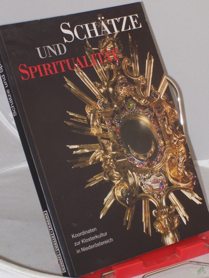 Product image 1 of the product “Schätze und Spiritualität : Koordinaten zur Klosterkultur in Niederösterreich ; Katalog zur gleichnamigen Ausstellung der Kunsthalle Krems, 1995 / Veranst. Kunsthalle Krems Betriebsges. m.b.H.. Mit Beitr. von Joachim F. Angerer... ”