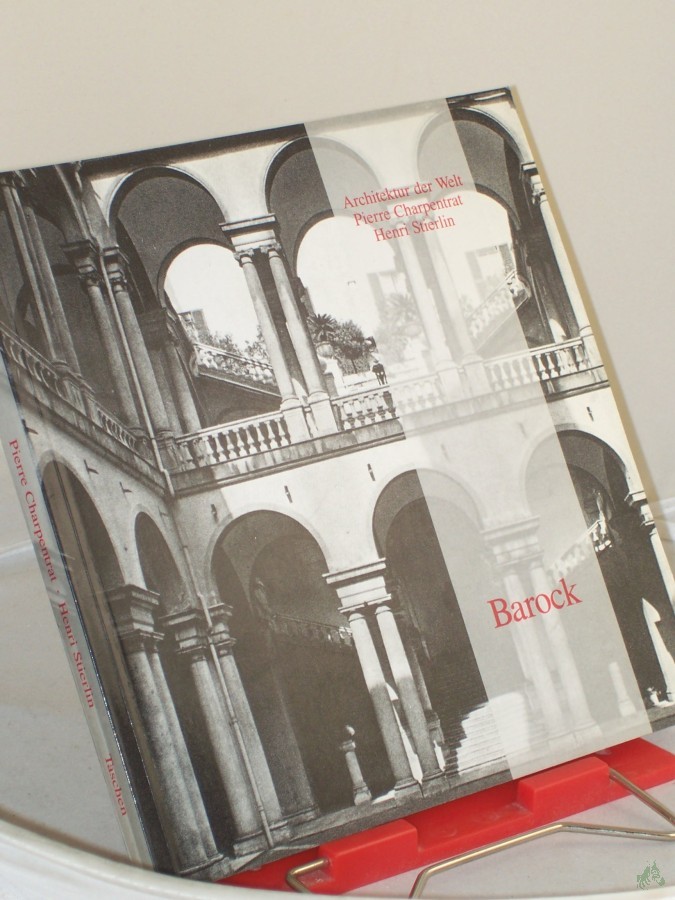 Product image 1 of the product “Barock : Italien und Mitteleuropa / Pierre Charpentrat ; Henri Stierlin (Hrsg.). Fotos: Peter Heman. Vorw.: Hans Scharoun. Übers. aus dem Franz.: Anjuta Dünnwald ”