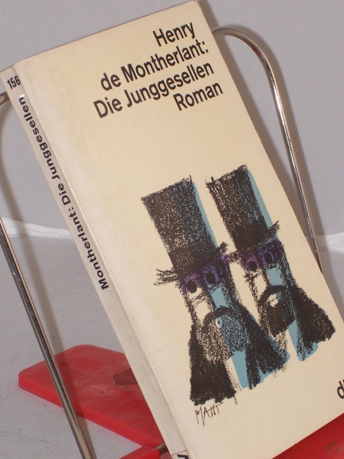 Artikelbild 1 des Artikels “Die Junggesellen : Roman / Henry de Montherlant. Dt. von Ernst Sander “