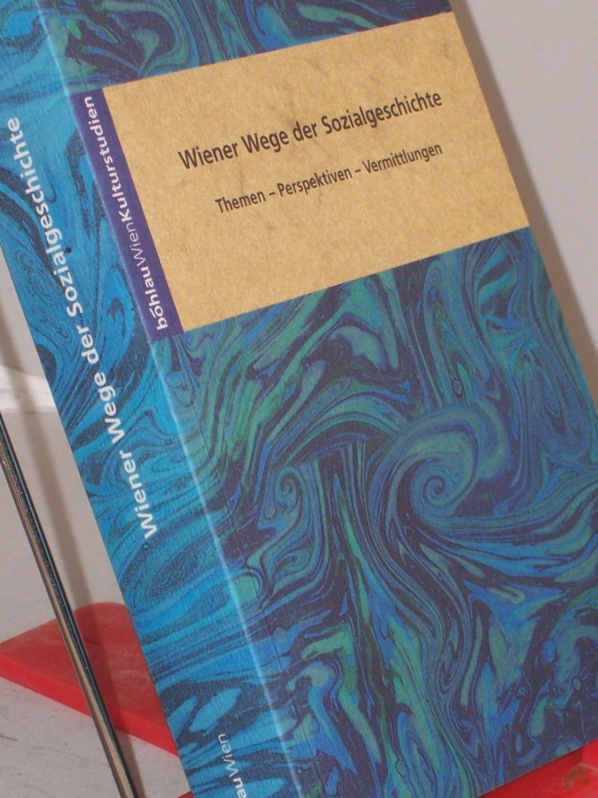 Artikelbild 1 des Artikels “Wiener Wege der Sozialgeschichte : Themen - Perspektiven - Vermittlungen / Institut für Wirtschafts- und Sozialgeschichte, Universität Wien (Hg.). Red.: Franz X. Eder... “