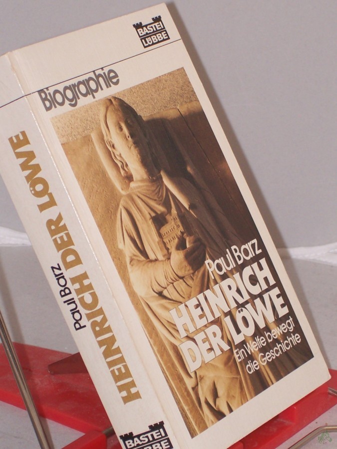 Product image 1 of the product “Heinrich der Löwe : e. Welfe bewegt d. Geschichte / Paul Barz ”