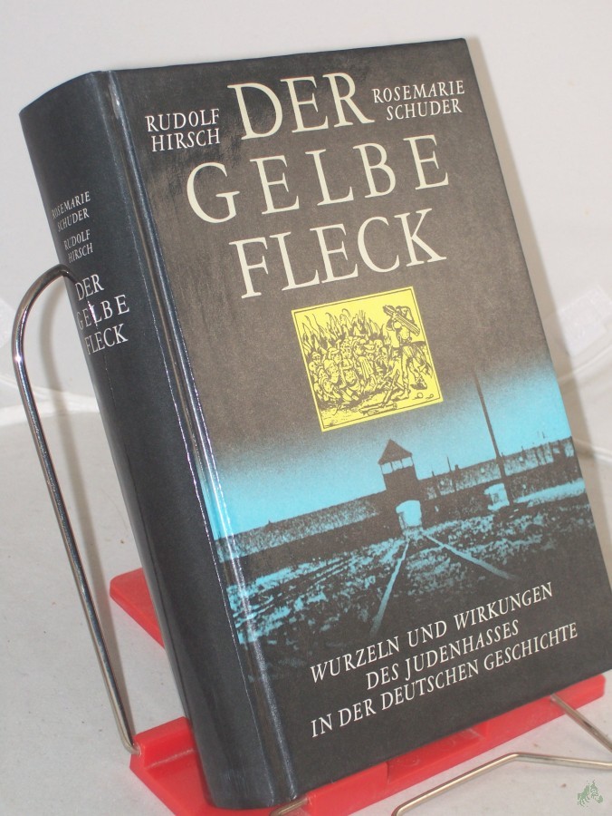 Artikelbild 1 des Artikels “Der gelbe Fleck : Wurzeln und Wirkungen des Judenhasses in der deutschen Geschichte ; Essays / Rosemarie Schuder ; Rudolf Hirsch “