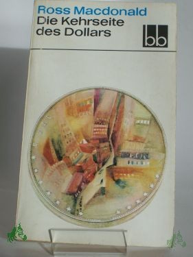 Artikelbild 1 des Artikels “Die Kehrseite des Dollars / Ross MacDonald. Aus d. Amerikan. übers. von Günter Eichel “