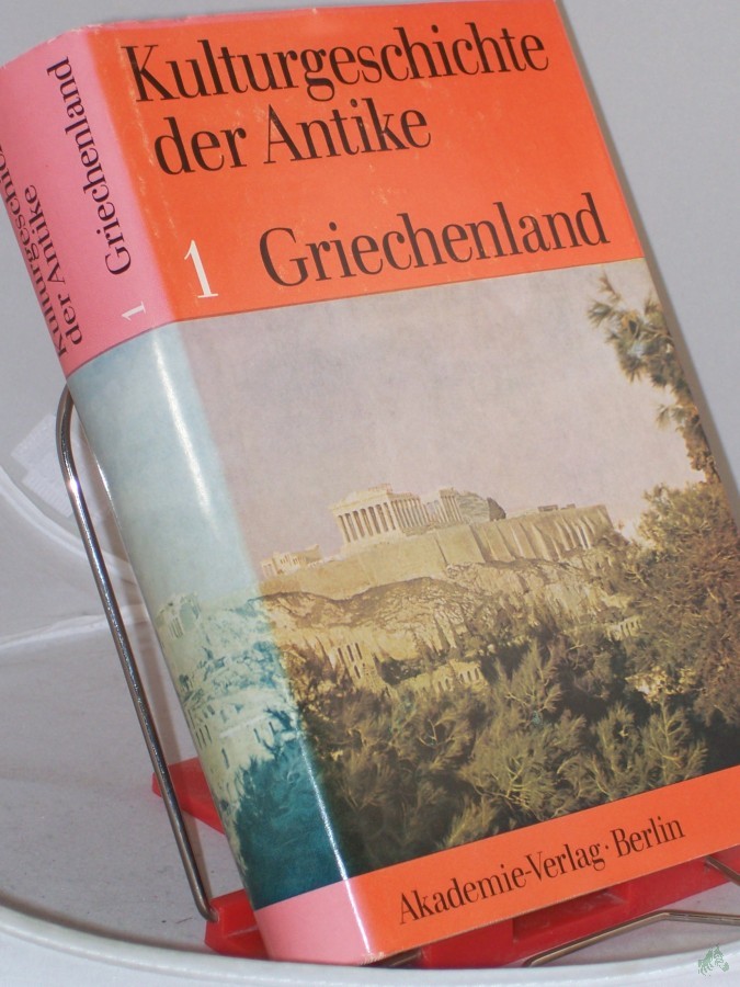 Artikelbild 1 des Artikels “Kulturgeschichte der Antike /Band 1 Griechenland, von e. Autorenkollektiv unter Leitung von Reimar Müller “