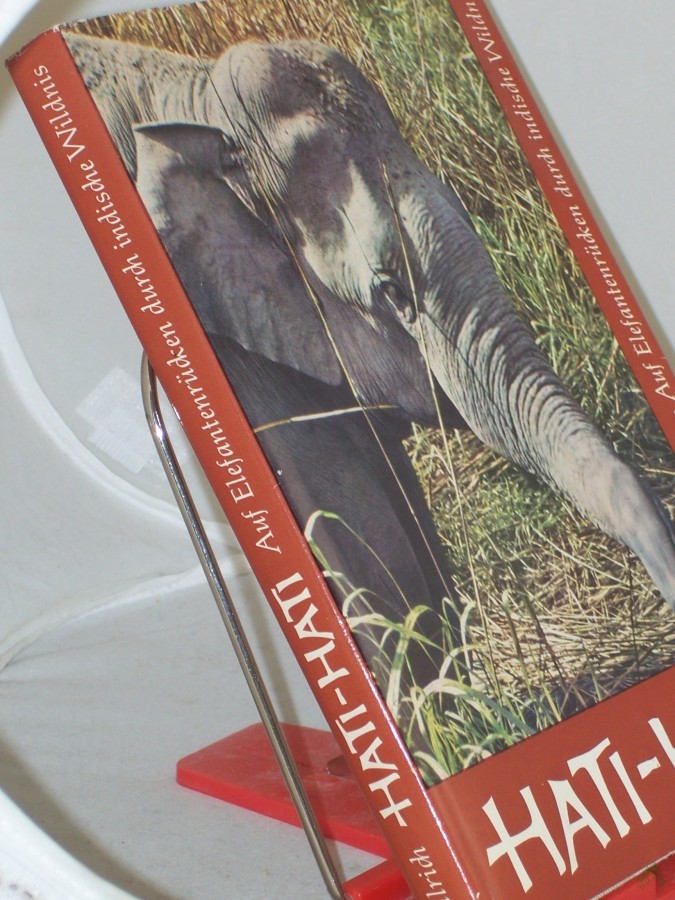 Artikelbild 1 des Artikels “Hati-Hati : Auf Elefantenrücken durch indische Wildnis / Ursula Ullrich ; Wolfgang Ullrich. Photos von d. Verf. “