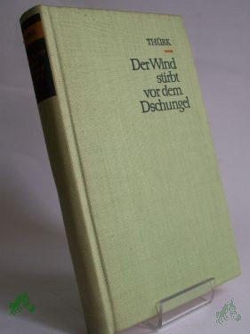 Artikelbild 1 des Artikels “Der Wind stirbt vor dem Dschungel : Roman / Harry Thürk. Illustrationen: Otto Bertl “