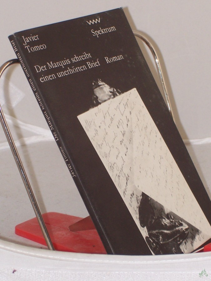 Artikelbild 1 des Artikels “Der Marquis schreibt einen unerhörten Brief / Javier Tomeo. Aus d. Span. von Elke Wehr “