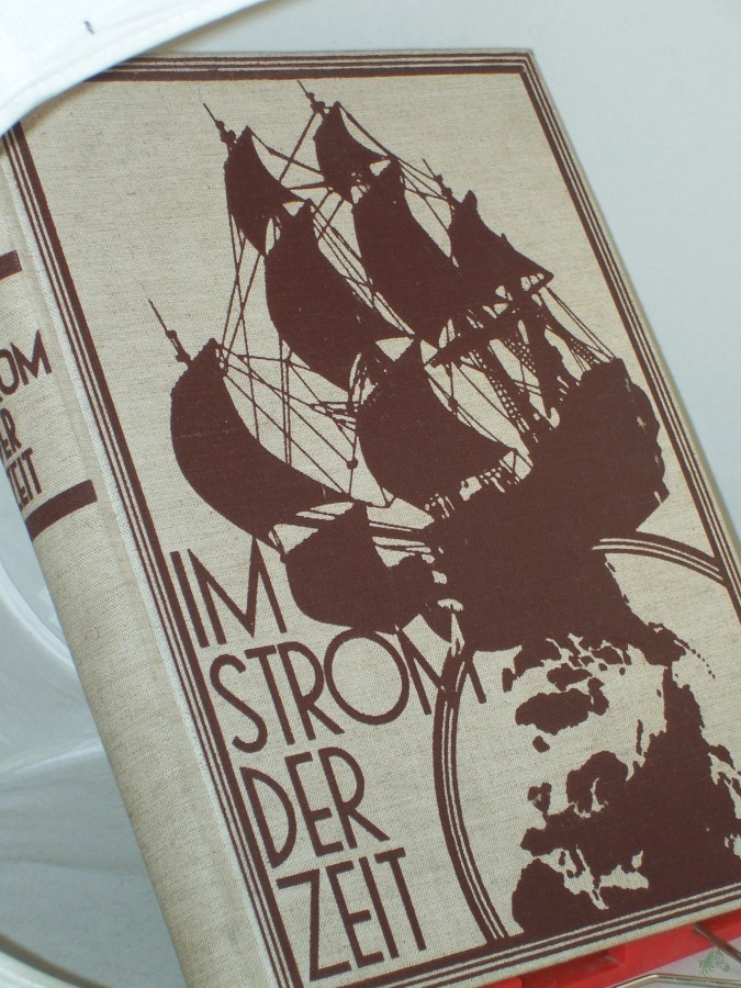 Artikelbild 1 des Artikels “Im Strom der Zeit : Völkerschicksale u. Weltgeschehen im Laufe d. Jahrtausende / Paul Seelhoff. Mit e. Geleitw. von Walter Bloem “