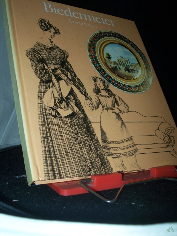 Product image 1 of the product “Biedermeier : e. Lebenshaltung zwischen 1815 u. 1848 / Renate Krüger ”