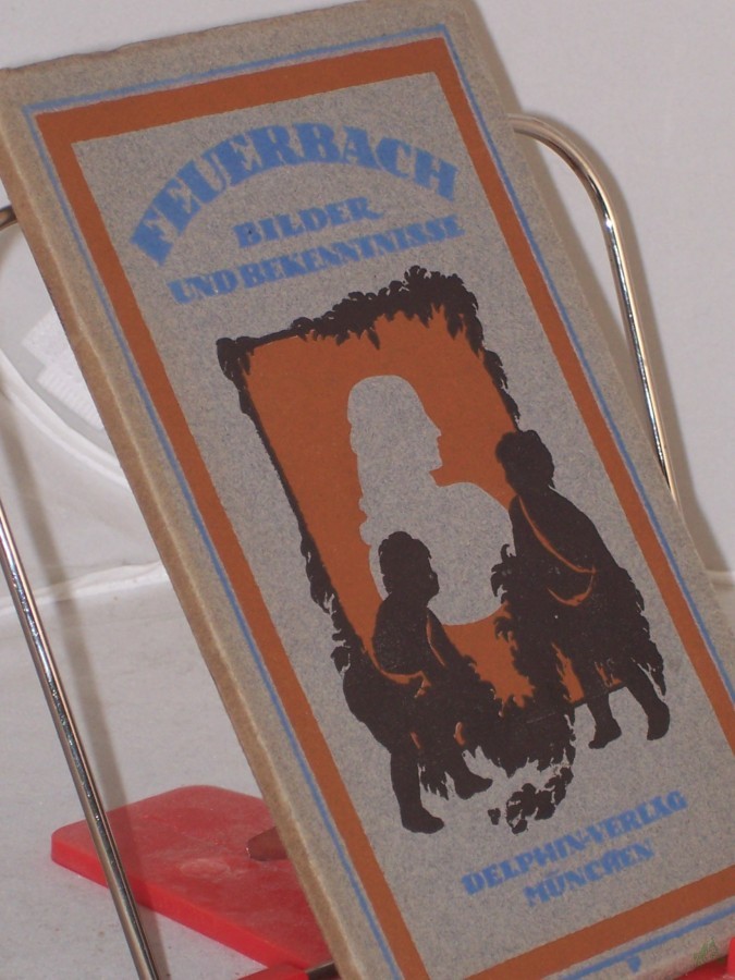 Artikelbild 1 des Artikels “Bilder und Bekenntnisse / Feuerbach. Hrsg. v. Hermann Uhde-Bernays. Umschlagzeichn. v. Emil Preetorius “