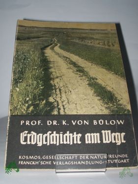 Product image 1 of the product “Erdgeschichte am Wege / Kurd von Bülow ”