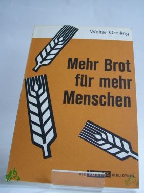 Product image 1 of the product “Mehr Brot für mehr Menschen / Walter Greiling ”