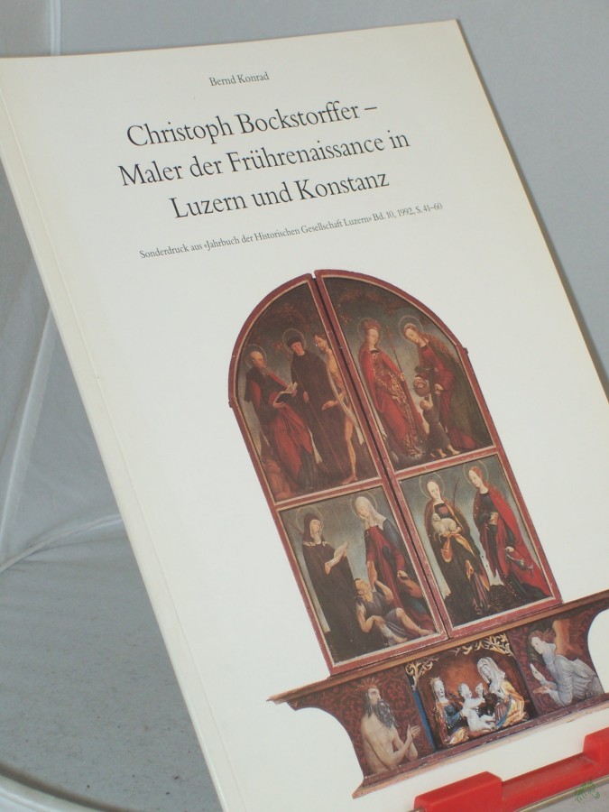 Artikelbild 1 des Artikels “Christoph Bockstorffer : Maler der Frührenaissance in Luzern und Konstanz. Sonderdruck aus Jahrbuch der Historischen Gesellschaft Luzern, Bd. 10, 1992. “