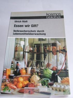 Product image 1 of the product “Essen wir Gift? : Verbraucherschutz durch Lebensmittelüberwachung / Ulrich Rüdt. Mit Zeichn. von Klaus Meier ”