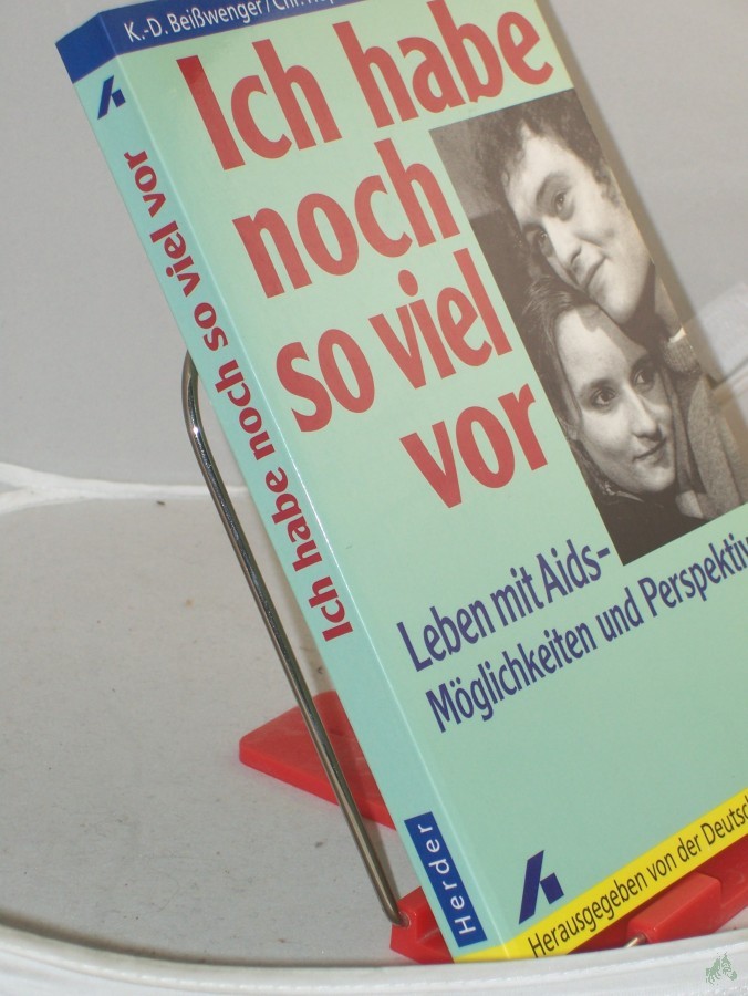 Artikelbild 1 des Artikels “Ich habe noch so viel vor : Leben mit Aids - Möglichkeiten und Perspektiven / Klaus-Dieter Beisswenger ; Christine Höpfner ; Matthias Wienold. Hrsg. von der Deutschen AIDS-Hilfe e.V. “