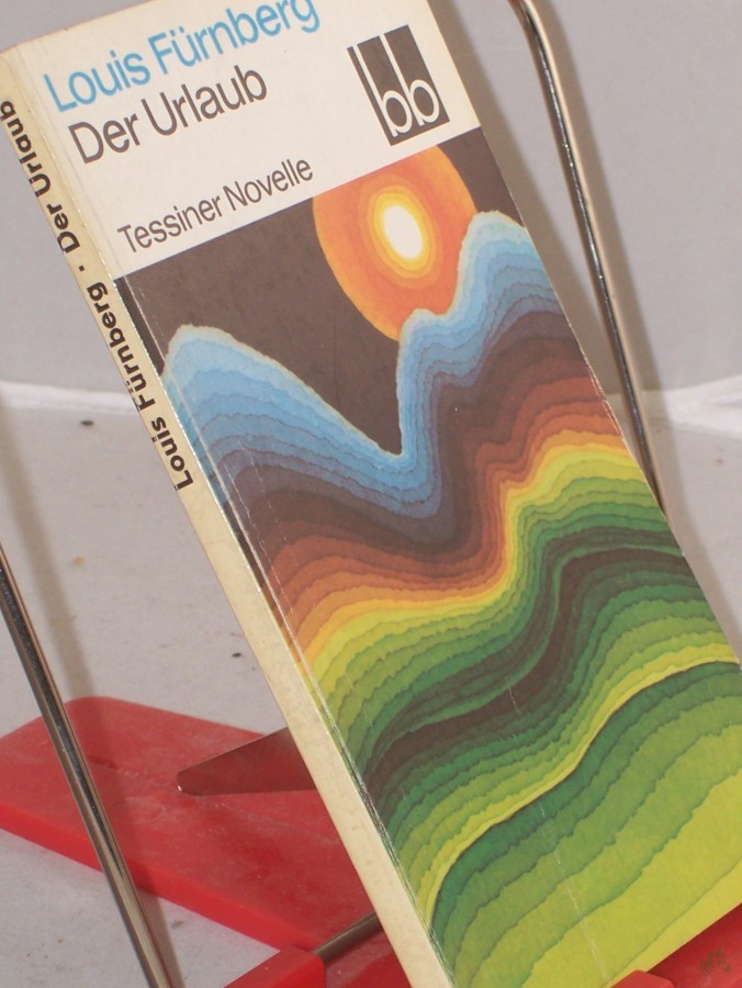 Product image 1 of the product “Der Urlaub : Tessiner Novelle / Louis Fürnberg ”