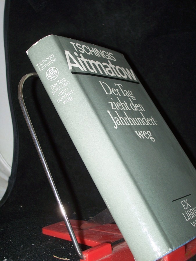 Artikelbild 1 des Artikels “Der Tag zieht den Jahrhundertweg : Roman / Tschingis Aitmatow. Aus d. Russ. von Charlotte Kossuth “