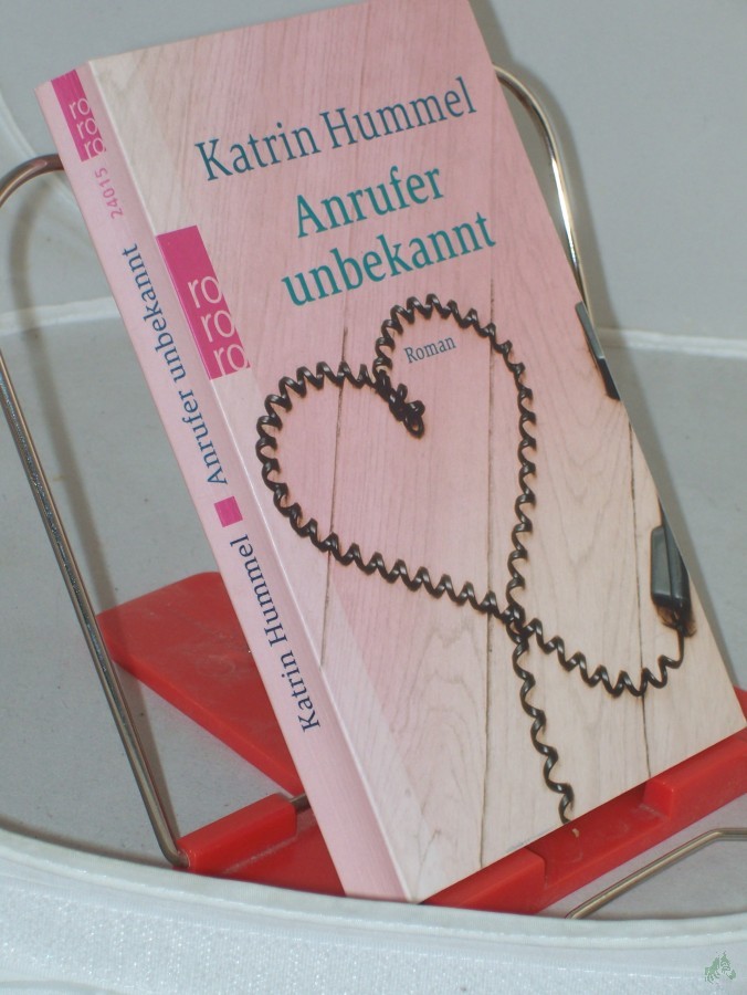 Product image 1 of the product “Anrufer unbekannt : Roman / Katrin Hummel ”