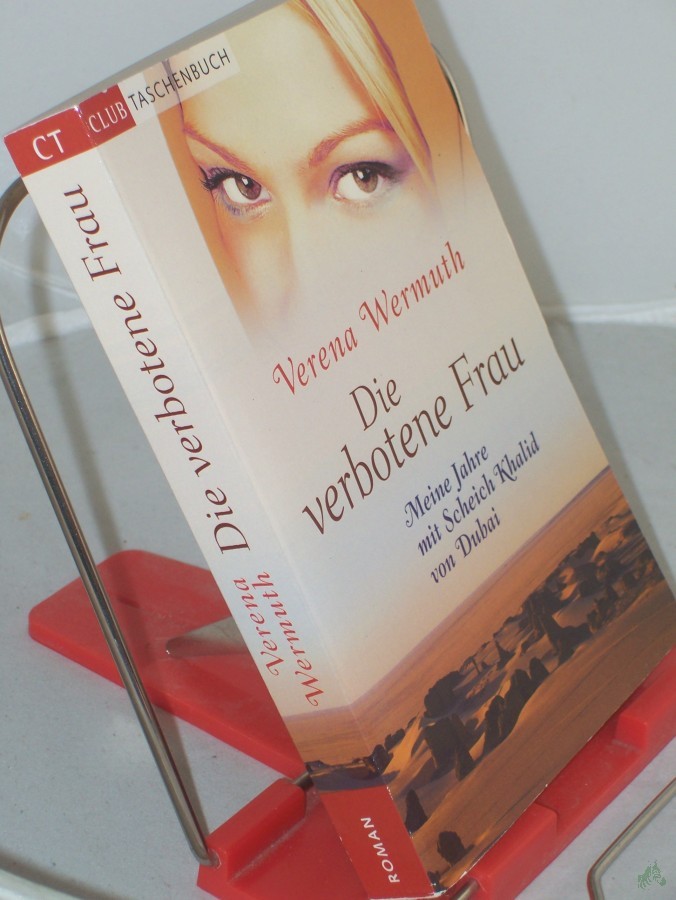 Artikelbild 1 des Artikels “Die verbotene Frau : meine Jahre mit Scheich Khalid von Dubai / Verena Wermuth “