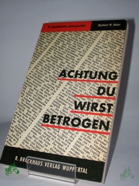 Artikelbild 1 des Artikels “Achtung! Du wirst betrogen : 12 ungewöhnl. Zeitungsartikel. Aktuelle Lebensfragen. Oft unerkannte Wirklichkeiten um uns / Hartmut W. Maier “