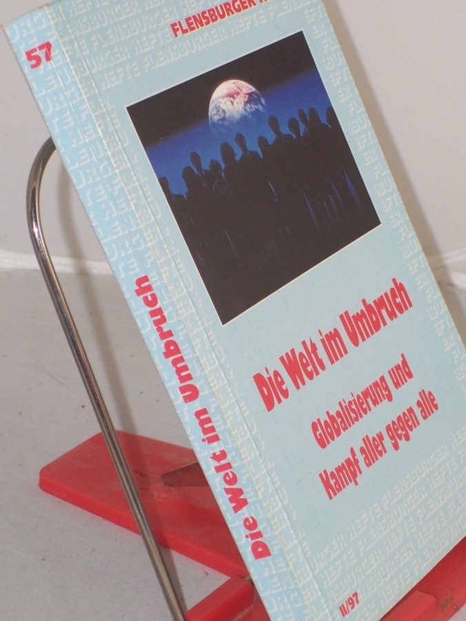 Artikelbild 1 des Artikels “Die Welt im Umbruch : Globalisierung und Kampf aller gegen alle / Red. und Mitarb.: Michael Alberts... Mit Beitr. von Hans-Josef Dreckmann... “