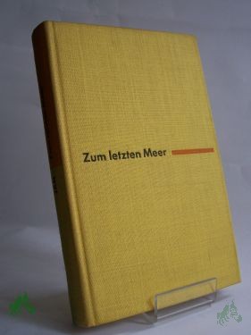 Artikelbild 1 des Artikels “Zum letzten Meer : Histor. Roman aus d. 13. Jahrhundert / W. Jan. Aus d. Russ. übertr. von Horst Wolf “