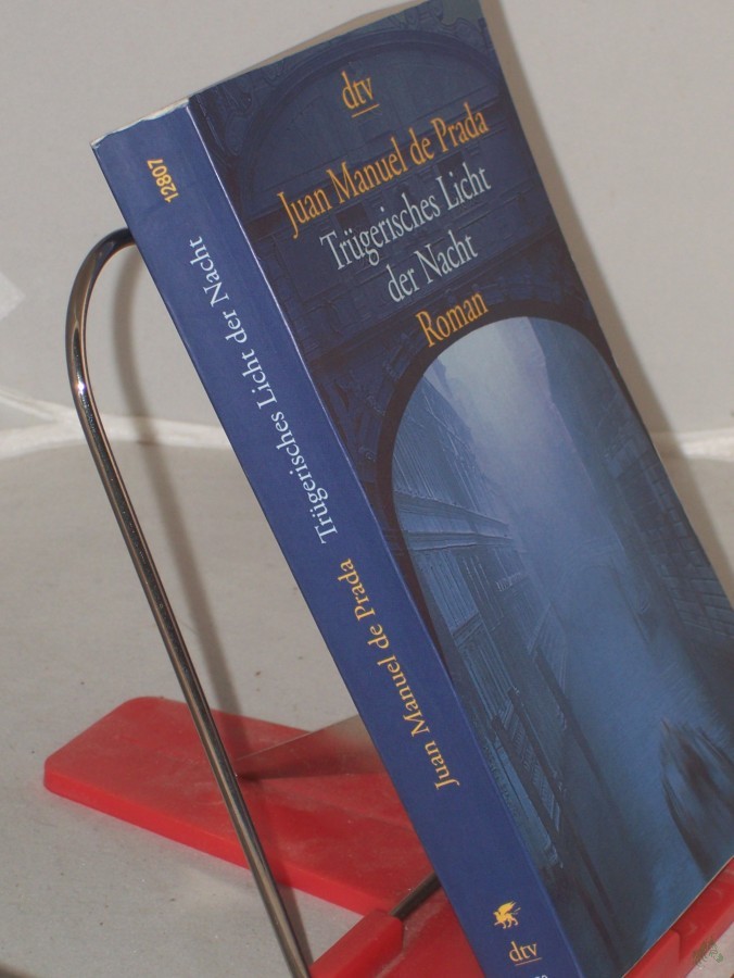 Product image 1 of the product “Trügerisches Licht der Nacht : Roman / Juan Manuel de Prada. Dt. von Alexander Dobler ”